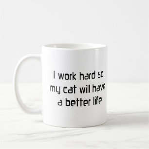 hart arbeiten für meine Katze Kaffeetasse