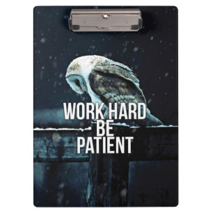 hart arbeiten, geduldig sein - Motivierend Klemmbrett
