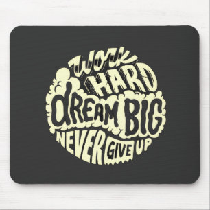 Hart arbeiten, große Träume haben Mousepad