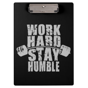 hart arbeiten, Humble Bleibe - Motivierend trainie Klemmbrett