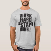 hart arbeiten, Humble Bleibe - Motivierend trainie T-Shirt (Vorderseite)