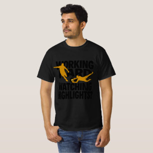 Hart arbeiten oder Highlights lustig Fußball schau T-Shirt