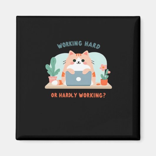 hart arbeiten oder kaum arbeiten lustige Meme Magnet (Vorne)