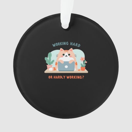 hart arbeiten oder kaum arbeiten lustige Meme Ornament (Vorderseite)
