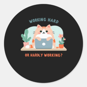 hart arbeiten oder kaum arbeiten lustige Meme Runder Aufkleber