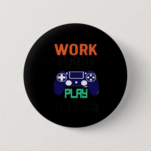 hart arbeiten, so hart entspannt spielen button (Vorderseite)