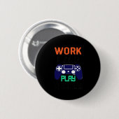 hart arbeiten, so hart entspannt spielen button (Vorne & Hinten)