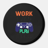 hart arbeiten, so hart entspannt spielen magnet (Vorne)