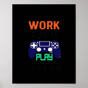 hart arbeiten, so hart entspannt spielen poster