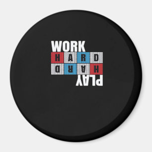 hart arbeiten, so hart spielen, Motivation, Dedica Magnet