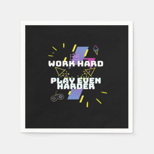 hart arbeiten, so hart spielen serviette