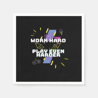 hart arbeiten, so hart spielen serviette