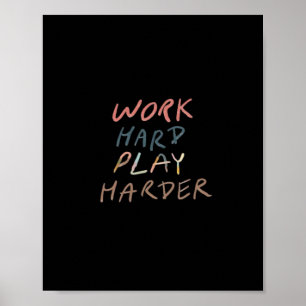 hart arbeiten, so hartes Zitat spielen Poster