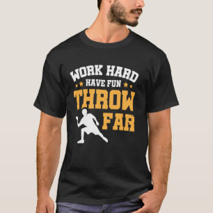 Hart Arbeiten Spaß Haben Weit Werfen Baseball T-Shirt