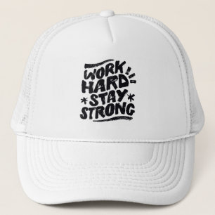 Hart arbeiten, stark bleiben - Motivationsspruch f Truckerkappe