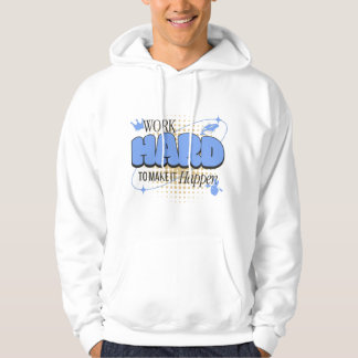 hart arbeiten, um es zu ermöglichen hoodie
