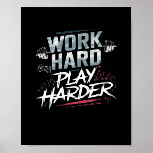hart arbeiten und hart spielen poster