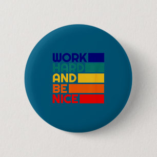 Hart arbeiten und nett sein Motivierend Vintage Po Button