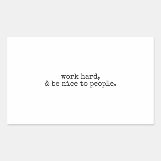 hart arbeiten und nett sein rechteckiger aufkleber (Vorderseite)