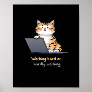hart arbeitende oder kaum arbeitende Katze Poster