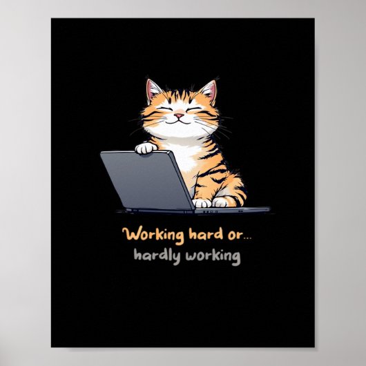 hart arbeitende oder kaum arbeitende Katze Poster (Vorne)