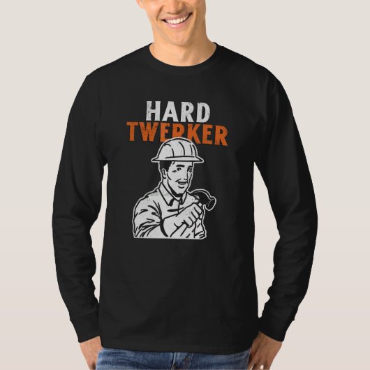 Hart arbeitender Bauarbeiter Wortspiel T-Shirt (Vorderseite)