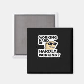 hart arbeitender oder kaum arbeitender lustiger Me Magnet (Vorderseite/Rückseite)