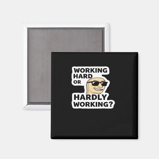 hart arbeitender oder kaum arbeitender lustiger Me Magnet (Vorderseite/Rückseite)