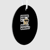 hart arbeitender oder kaum arbeitender lustiger Me Ornament (Vorderseite)