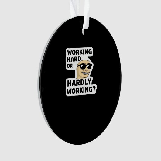 hart arbeitender oder kaum arbeitender lustiger Me Ornament (Vorderseite)
