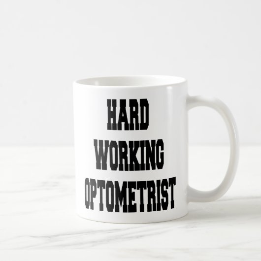 hart arbeitendes Optometriker Kaffeetasse (Rechts)