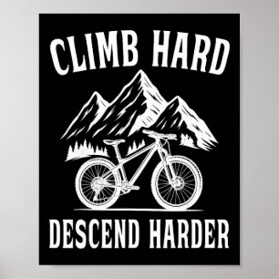 Hart erklimmen, härter absteigen Mountainbike Poster