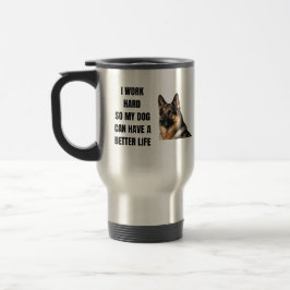 Hart für meinen Deutschen Schäferhund arbeiten Reisebecher