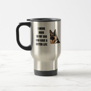 Hart für meinen Deutschen Schäferhund arbeiten Reisebecher