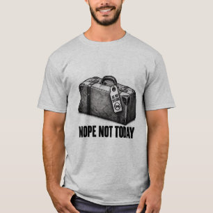 Hart Nein Geschlossener Koffer Nicht Heute T-Shirt