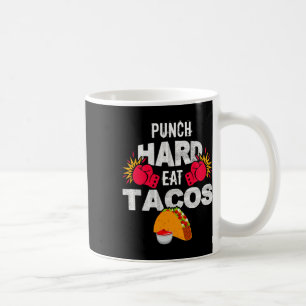 Hart schlagen, Tacos essen, Boxen, Kickboxen, Kick Kaffeetasse