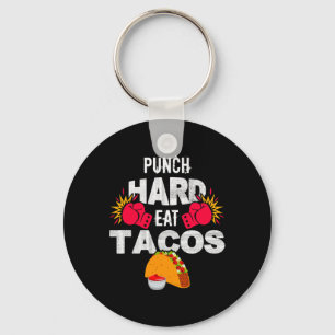 Hart schlagen, Tacos essen, Boxen, Kickboxen, Kick Schlüsselanhänger