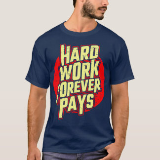 Harte Arbeit bringt unternehmerische Motivation he T-Shirt