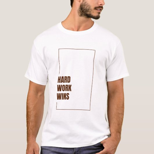 HARTE ARBEIT GEWINNT T-Shirt (Vorderseite)