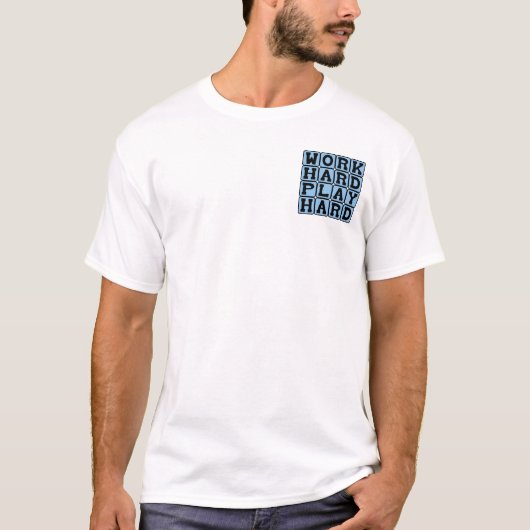 harte Arbeit, harte Arbeit, Lebensqualität T-Shirt (Vorderseite)