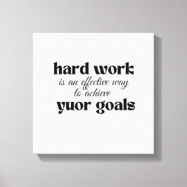 Harte Arbeit ist ein effektiver Weg, um Ihr Ziel z Leinwanddruck