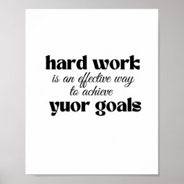 Harte Arbeit ist ein effektiver Weg, um Ihr Ziel z Poster