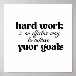 Harte Arbeit ist ein effektiver Weg, um Ihr Ziel z Poster