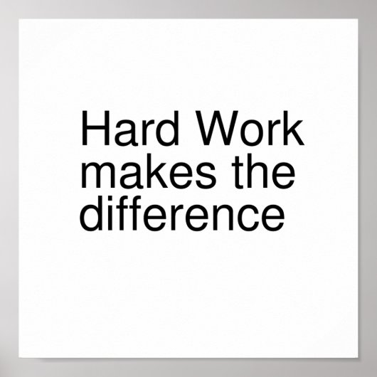 Harte Arbeit macht den Unterschied. Poster (Vorne)