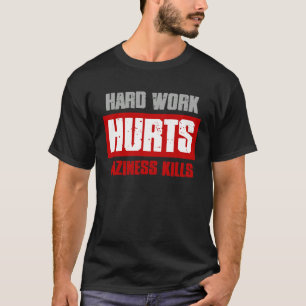 HARTE ARBEIT SCHADET FAULHEIT TÖTET Sarkastisches T-Shirt