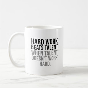 harte Arbeit schlägt Talent Kaffeetasse