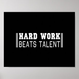 harte Arbeit schlägt Talent Poster