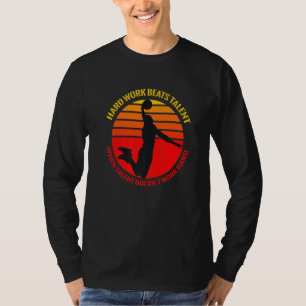 Harte Arbeit schlägt Talent, wenn Talent nicht arb T-Shirt