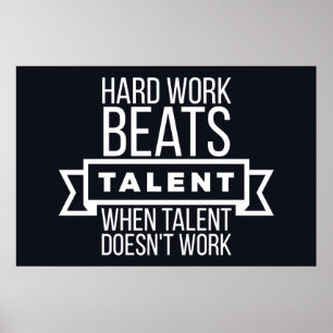 Harte Arbeit schlägt Talent, wenn Talent nicht Poster
