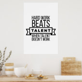 Harte Arbeit schlägt Talent, wenn Talent nicht Poster (Küche)